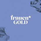 Feministischer Thementag: Frauen*GOLD